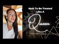 How To Be Treated Like A Queen - The Awakened Aphrodite