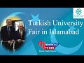 Pakturk maarifturkish university fair in islamabad