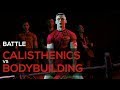 BATTLE Calisthenics vs Bodybuilding