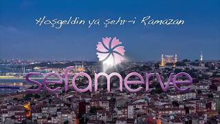 Geliyor 11 Ayın Sultanı Ramazan Sefamerve