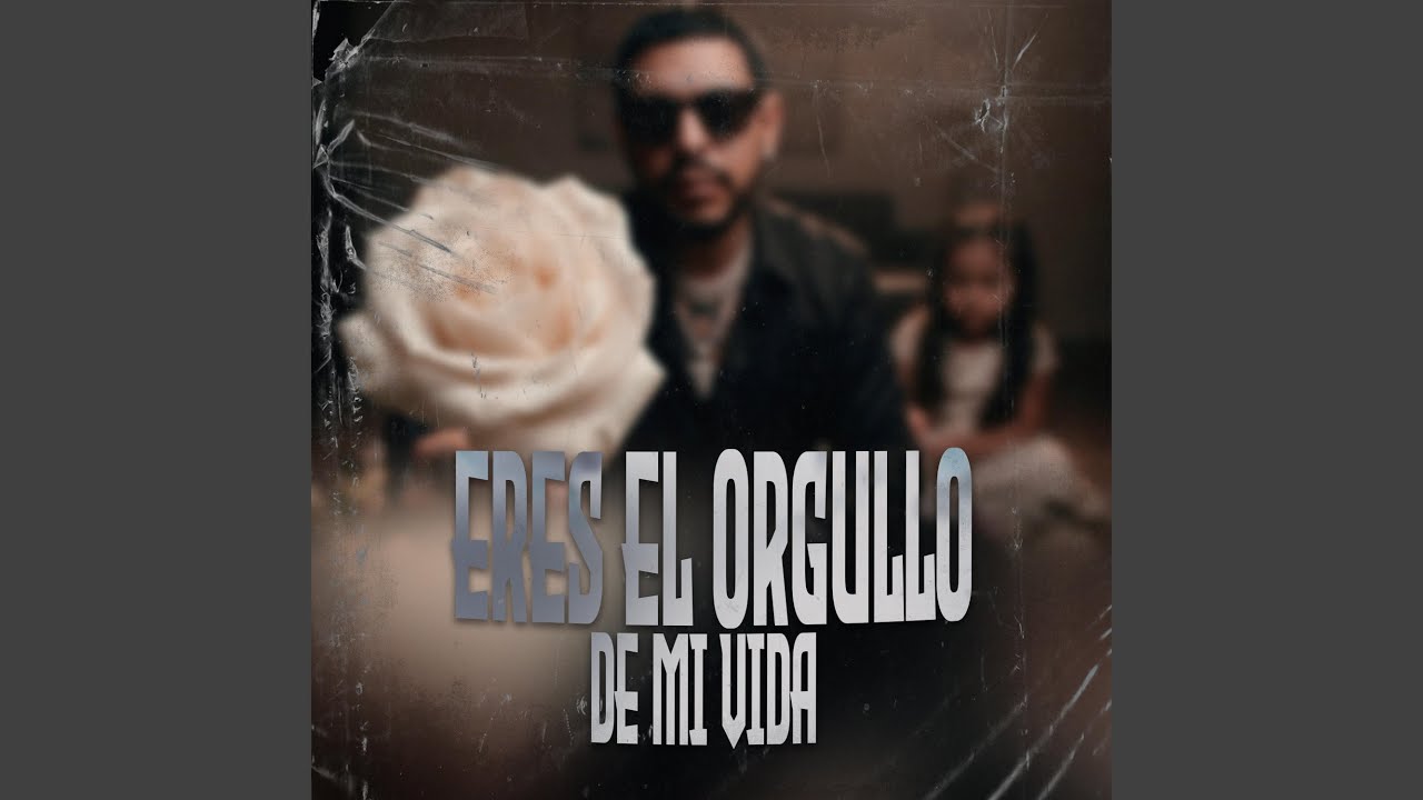 Eres El Orgullo De Mi Vida