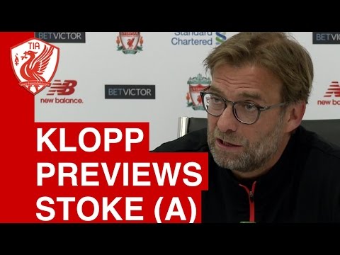 Jurgen Klopp pre-match press conference - Stoke vs. Liverpool