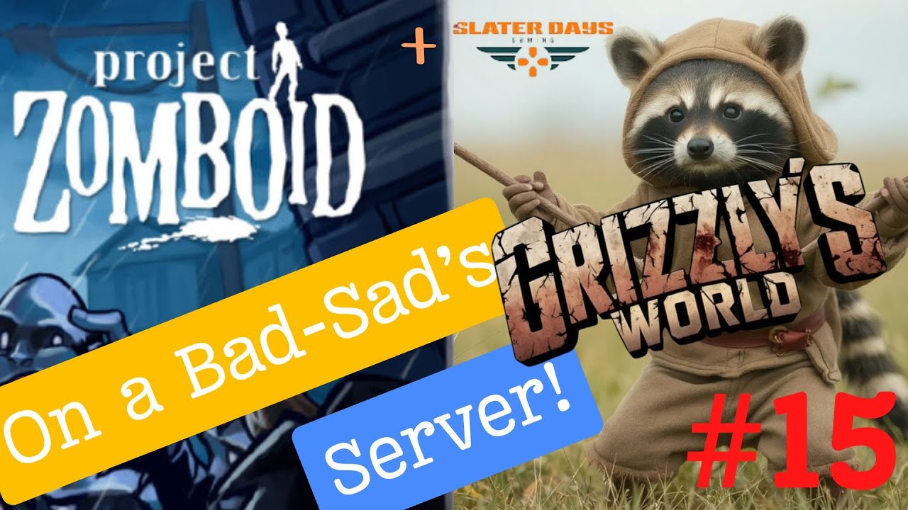 On Grizzly's World Project Zomboid server with SlaterDaysGaming and ...