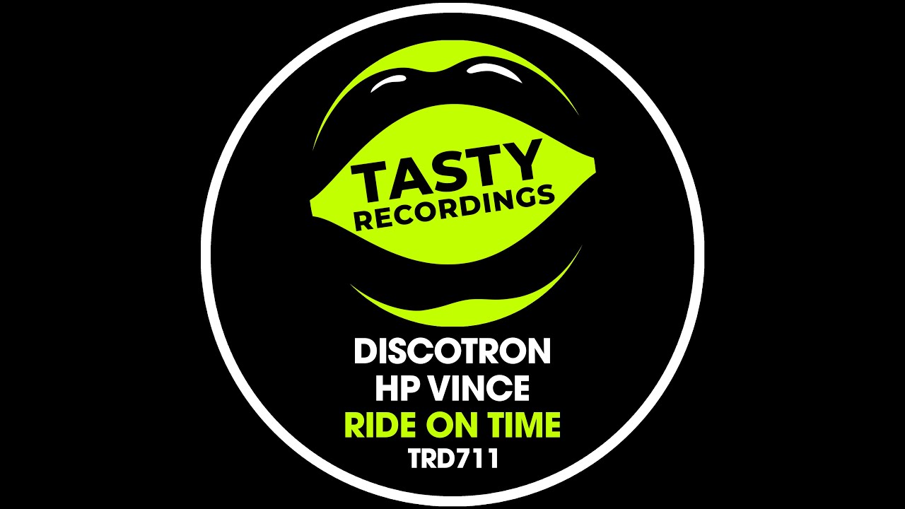 Discotron & HP Vince - Ride On Time (House Mix) (Tasty Recordings)