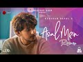 Asal Mein Remix Darshan Raval Official Video DJ Chetas Lijo George Naushad Khan Asal Mein Remix Darshan Raval Official Video DJ Chetas Lijo George Naushad Khan