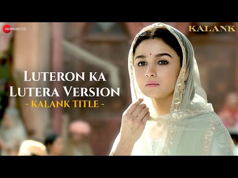 Arijit Singh - Luteron Ka Lutera Version | Alia Bhatt & Varun Dhawan | Pritam | Kalank