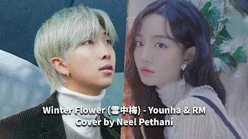 YOUNHA(윤하) _ WINTER FLOWER(雪中梅) (Feat.RM) | Cover by Neel Pethani | Indian BTS ARMY