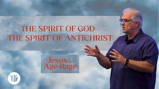 The Spirit of God - The Spirit of Antichrist | Tom Harmon | Kingsville Community Church