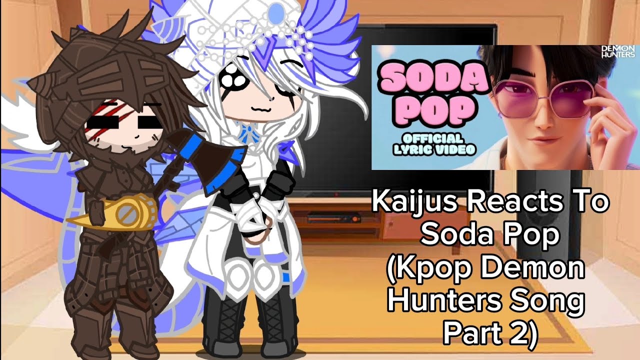 Kaijus Reacts To Soda Pop (Kpop Demon Hunters Song Part 2)