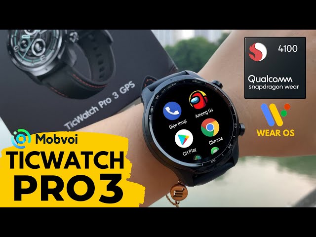 Review Ticwatch Pro 3 : SmartWatch Wear Os Pin Tốt Nhất | Sức Mạnh Snapdragon Wear 4100 Vượt Trội !