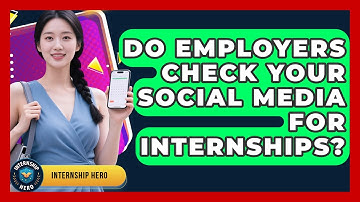 Do Employers Check Your Social Media For Internships? - Internship Hero