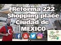 Reforma 222 Un Mall en la Av Reforma. CDMX