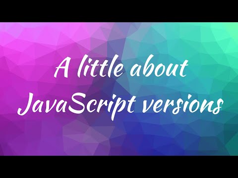 03.  A little about JavaScript versions