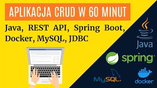 Tworzymy aplikację typu CRUD (Java, Spring Boot, MySQL, Docker, REST API)