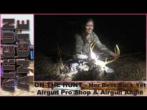 ON THE HUNT – Her Best Buck Yet With Airgun Pro Shop and Airgun Angie
