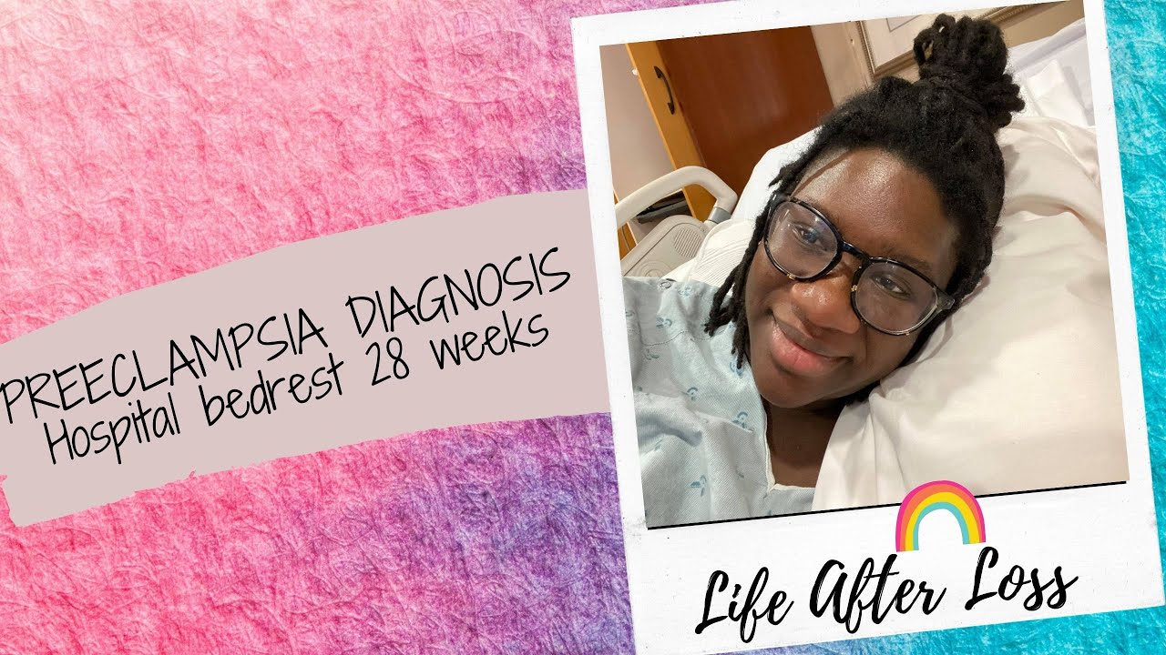 PREECLAMPSIA DIAGNOSIS 28 WEEKS PREGNANT HOSPITAL BED REST DURING