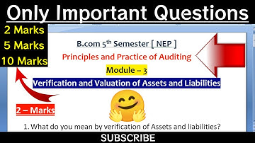 3 Auditing Verification and Valuation of Assets Liabilities Bcom 5th Sem NEP 2 5 10 Marks questions