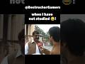 when I have not studied😂💀#destructorgamerz#exam #funnyshorts#exampreparation #comedyshorts#shorts#yt
