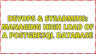 Celebrity DevOps & SysAdmins: managing high load of a postgresql database (3 Solutions!!) Net Worth