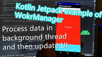 Kotlin Jetpack WorkManager process data in thread and updateUI step by step android tutorial | 2021
