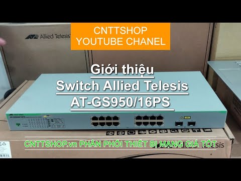 Giới thiệu switch Allied Telesis AT-GS950/16PS | Allied Telesis GS950 Series™ | Video Review
