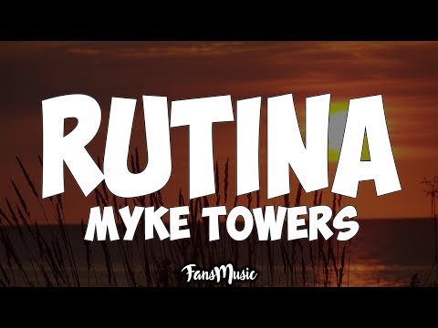 Myke Towers - Rutina (Letra)