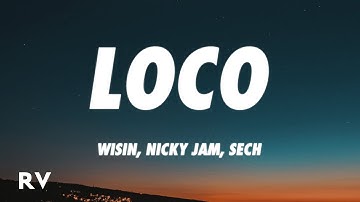 Wisin, Nicky Jam, Sech - Loco (Letra/Lyrics) ft. Los Legendarios