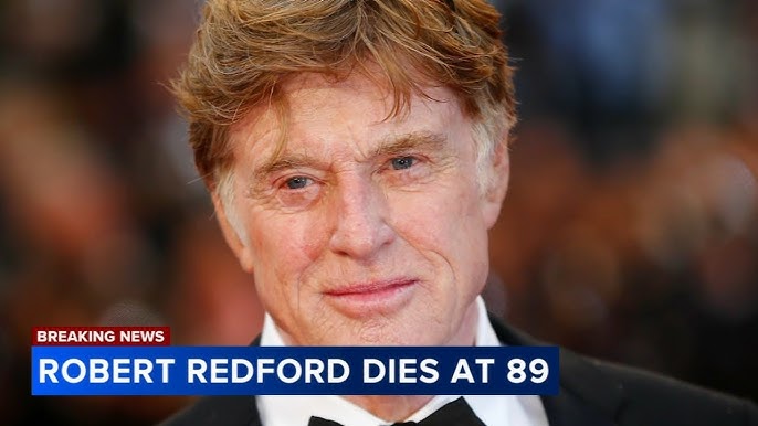 Robert Redford, film icon, Oscar-winning director and activist, dead at 89
