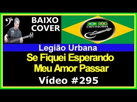 🇧🇷 Legião Urbana - Se Fiquei Esperando Meu Amor Passar (Baixo Cover com Tablatura) CBJUNIOR04