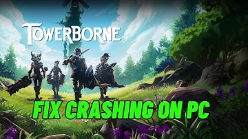 How To Fix Towerborne Crashing at Startup Error On PC | #towerborne