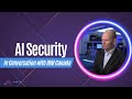 AI + Security: Risks &amp; Opportunities