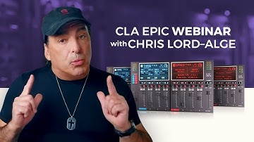 CLA Epic – EPIC Webinar with Chris Lord-Alge