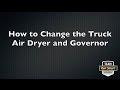 How to Change the Truck Air Dryer and Governor