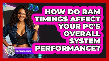 How Do RAM Timings Affect Your PC