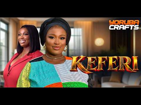 KEFERI Latest Yoruba Movie 2026 | Damilola Oni | Tunde Aderinoye | Anthar Laniyan | Amuda Eko