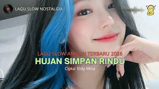 Hujan Simpan Rindu  Lagu Slow Ambon Terbaru 2026