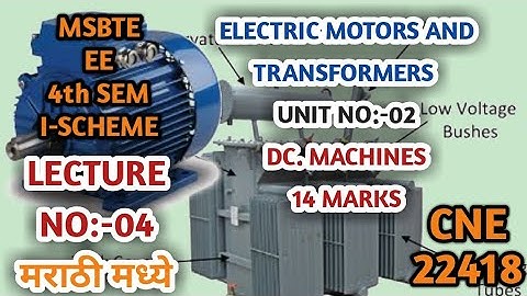 Electric Motors and Transformers (CNE) Unit No:-02 Lecture No:04.mp4