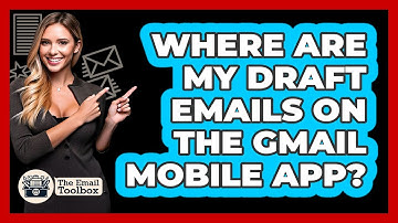 Where Are My Draft Emails On The Gmail Mobile App? - TheEmailToolbox.com