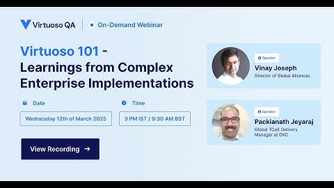 Virtuoso 101 – Learnings from Complex Enterprise Implementations | Virtuoso QA