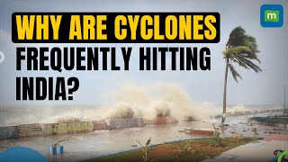 Cyclone Remal Devastation: What's making cyclones more severe and frequent in India?