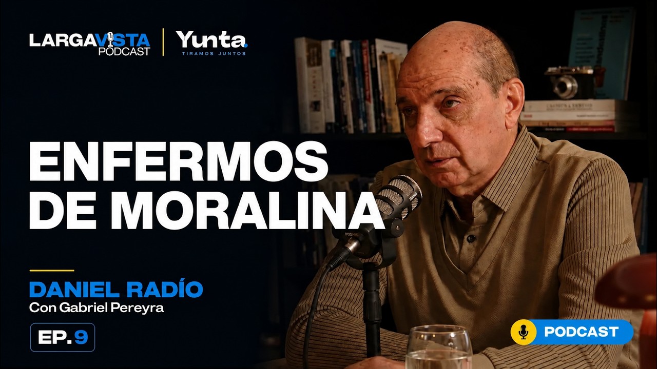 Daniel Radío: enfermos de moralina | Larga Vista Podcast — Ep. 9