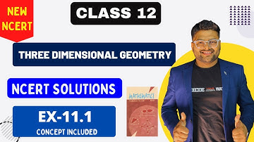 Chapter 11 Three Dimensional Geometry NCERT Solutions I EX 11.1 I New NCERT Solutions Class 12 I A4S