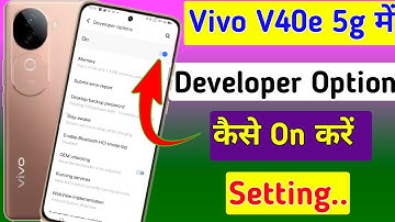Vivo v40e 5g me developer option kaise on kare//how to developer option on in vivo v40e 5g me settin