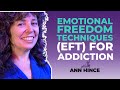 The power of eft in addiction treatment insights with ann hince
