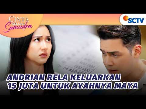 Royalnya Andrian Bikin Maya Nggak Enak Hati? | Cinta Seluas Samudra - Episode 19