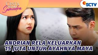 Royalnya Andrian Bikin Maya Nggak Enak Hati? | Cinta Seluas Samudra - Episode 19