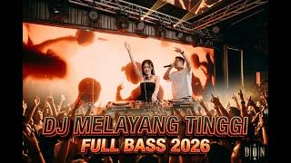 DJ MELAYANG TINGGI FULL BASS 2026 !! JUNGLE DUTCH 2026