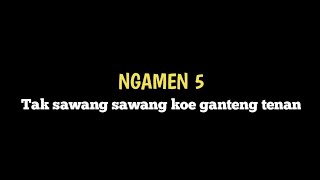 Download Lagu Mentahan Overlay lirik🎶 tak sawang sawang koe ganteng tenan -NGAMEN 5 MP3