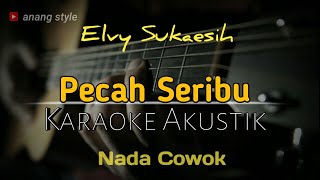Karaoke akustik - Pecah seribu // Elvy sukaesih | Nada cowok