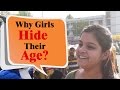 Why Girls Hide Their Age ? What Delhi Girls Think About It ? | Delhi Girls Reaction | Open Dikki